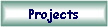 Projects