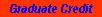  Graduate Credit 